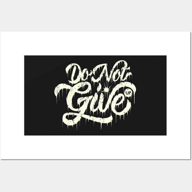 Do not give up Wall Art by ARTSYILA